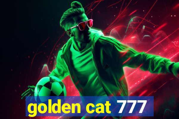 golden cat 777